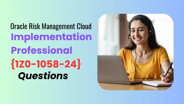 Oracle Risk Management Cloud 2024: 1Z0-1058-24 Study Guide for Professionals