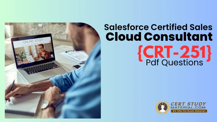 Salesforce Certified Sales Cloud Consultant CRT-251 Pdf Questions.webp